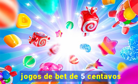 jogos de bet de 5 centavos